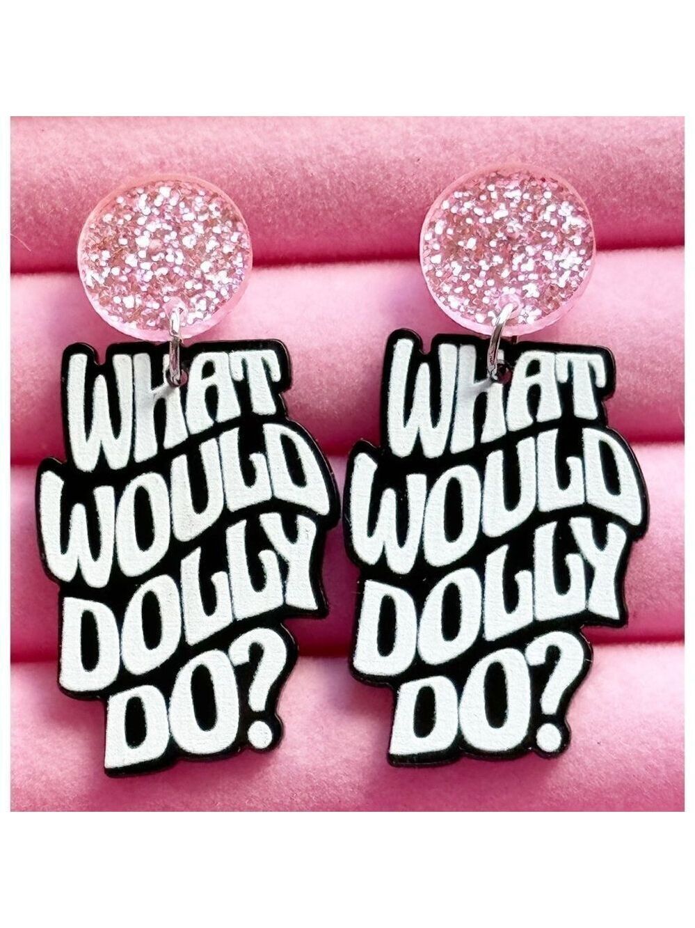 What Would Dolly Do Dangle Drop Acrylic Earrings NWT